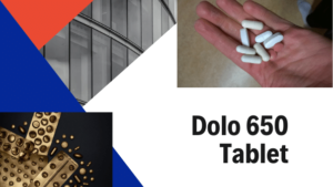 डोलो 650 एमजी टैबलेट : जानिए उपयोग और साइड इफेक्ट्स