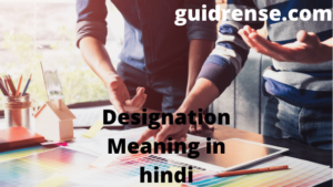 Designation Meaning in hindi