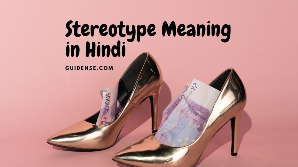 Stereotype Meaning in Hindi