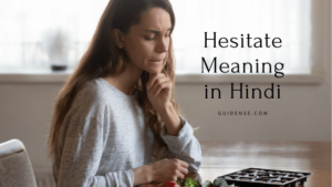 Hesitate Meaning in Hindi