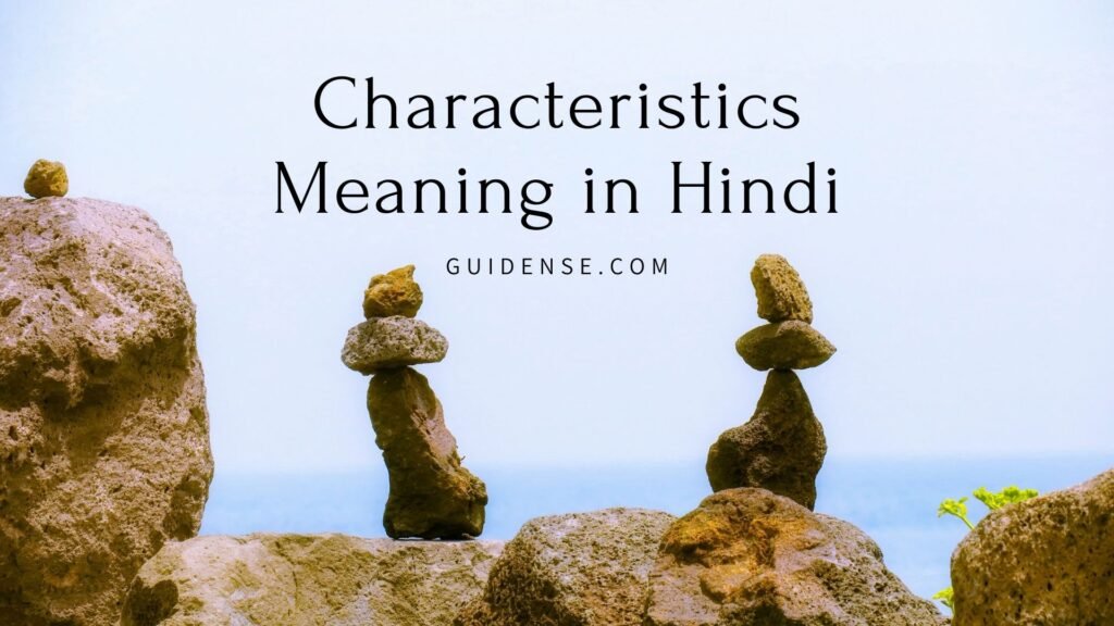 Characteristics Meaning