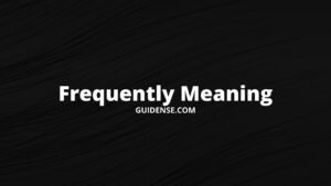Frequently Meaning