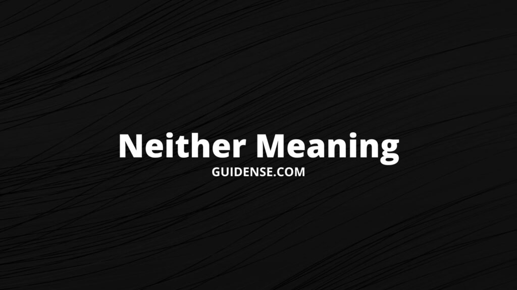 Neither Meaning