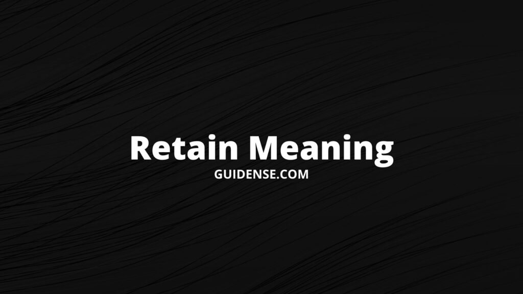 Retain Meaning