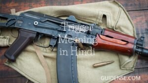 Trigger Meaning in Hindi