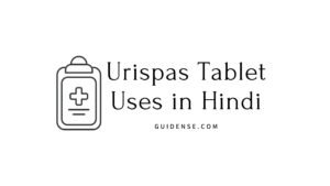 Urispas Tablet Uses in Hindi – उपयोग, खुराक, और फायदे-नुकसान