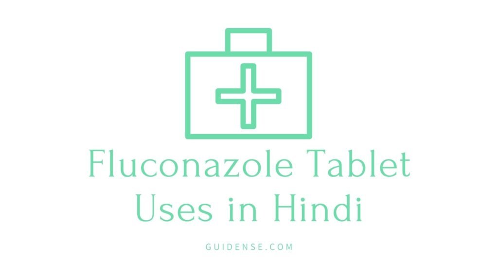 Fluconazole Tablet Uses in Hindi