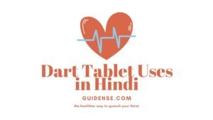 Dart Tablet Uses in Hindi – उपयोग, फायदे और नुकसान