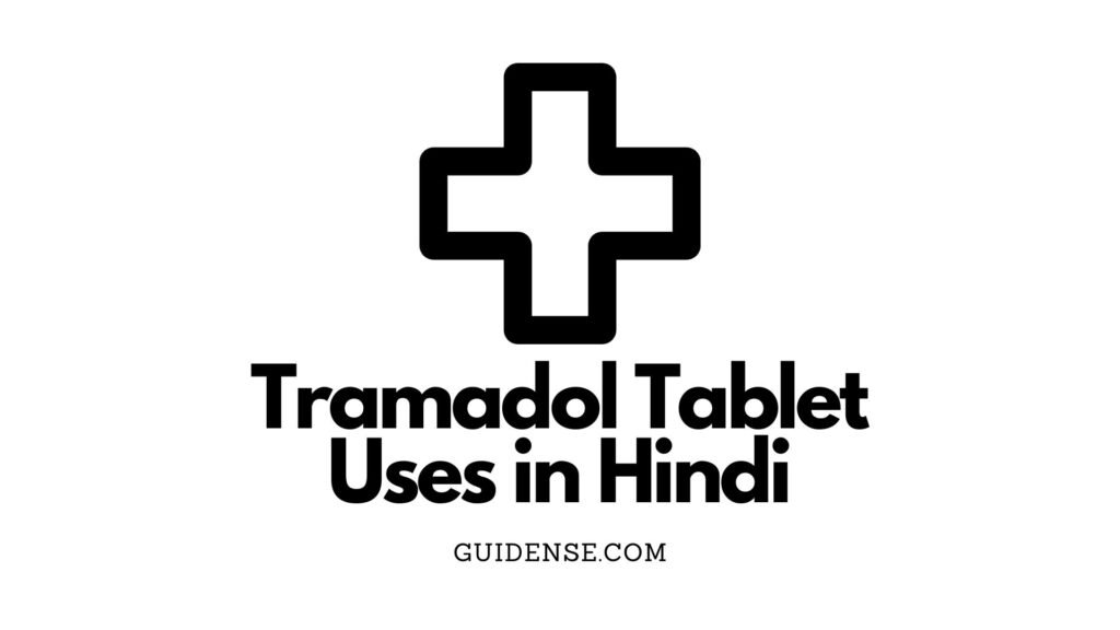 Tramadol Tablet Uses in Hindi