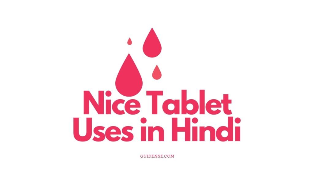 Nice Tablet Uses in Hindi