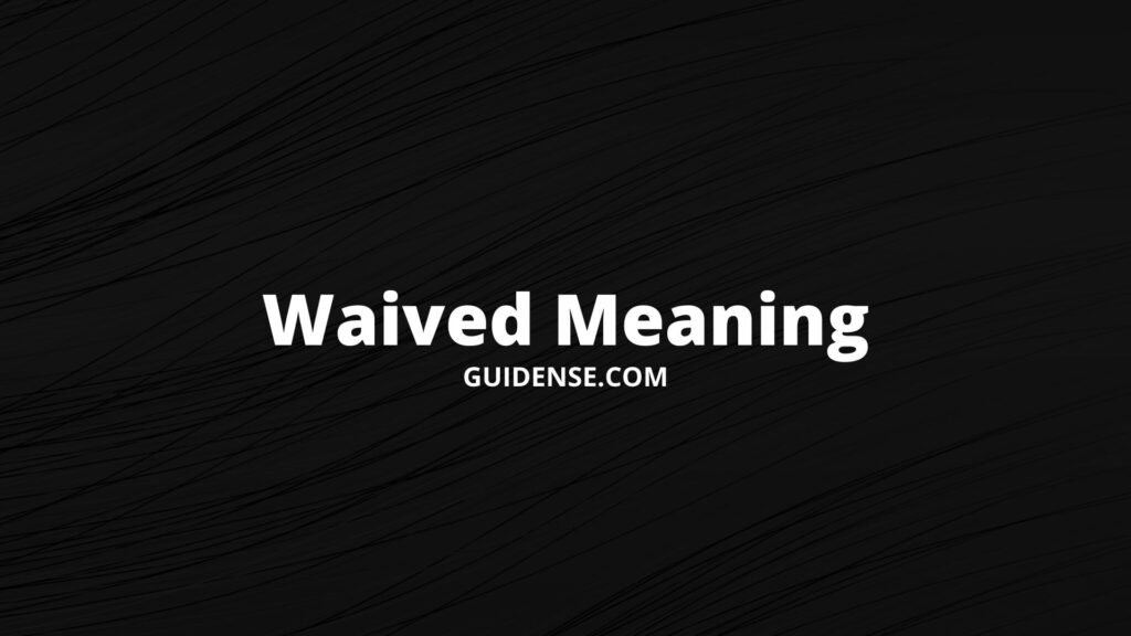 Waived Meaning