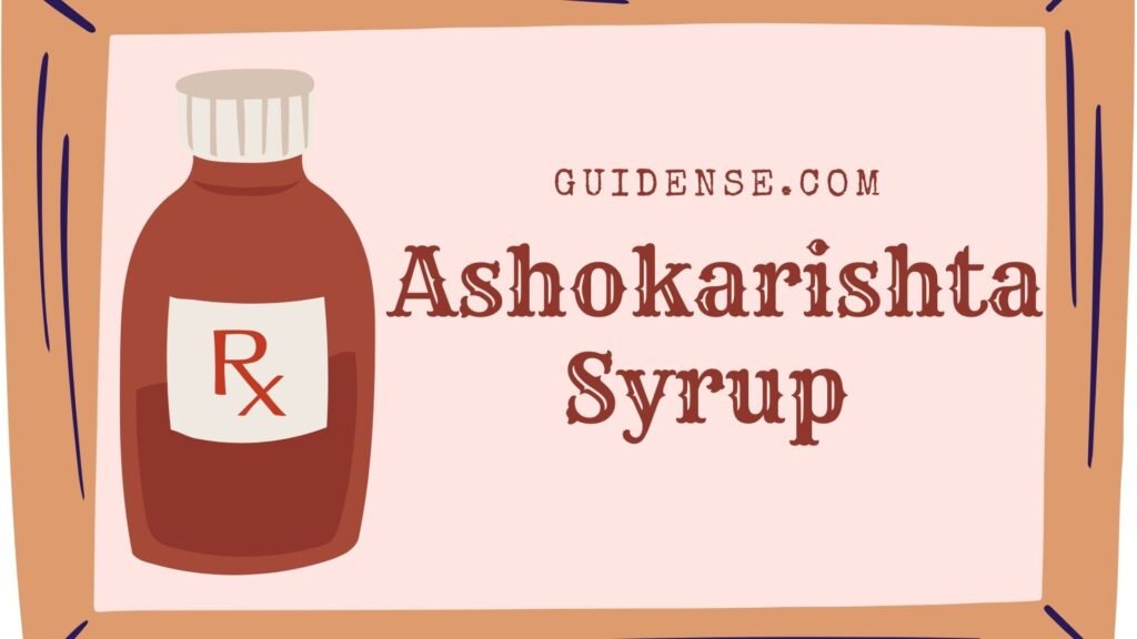 Ashokarishta Syrup Uses in indi