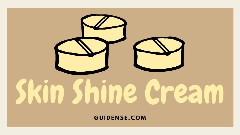 Skin Shine Cream Uses in Hindi