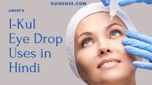 Andre I Kul (Eye Drop) Uses in Hindi