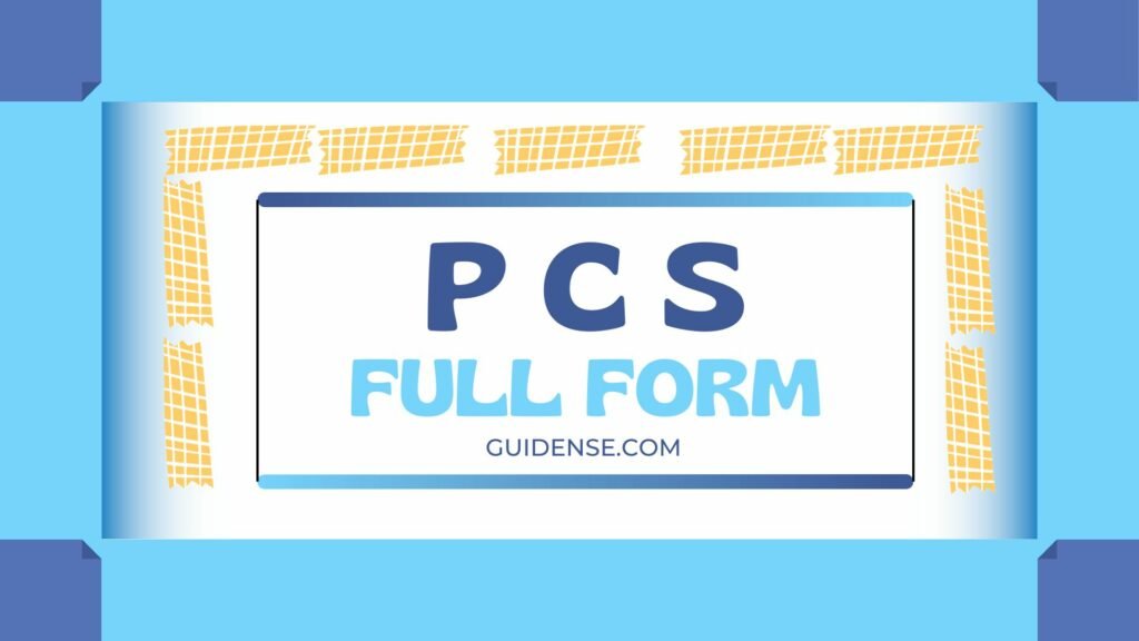 PCS Full Form in Hindi
