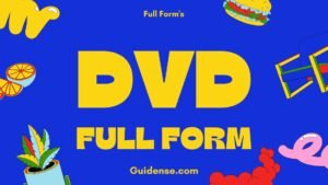 DVD Full Form – डीवीडी का फुल फॉर्म क्या होता है?