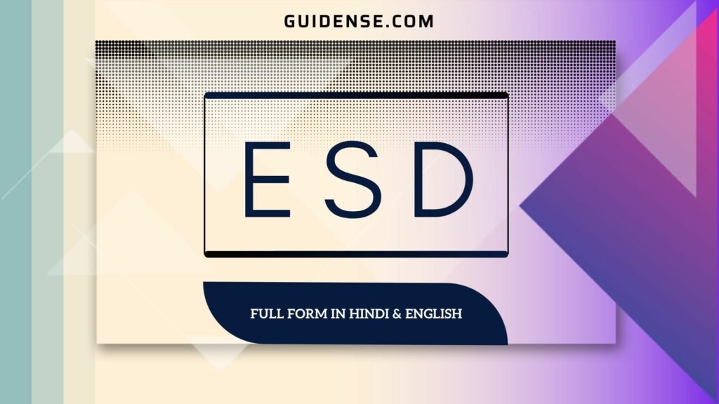 ESD Full Form in Hindi